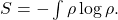 S = - \int \rho \log \rho.