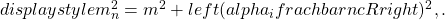 displaystyle m_n^2 = m^2 + left(alpha_ifrac{hbar n}{cR}right)^2,.