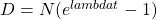 D=N(e^{lambda t}-1)