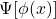 \Psi[\phi(x)]