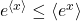 e^{\langle x\rangle} \leq \langle e^x \rangle