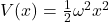 V(x) = \frac{1}{2}\omega^2x^2