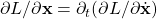 \partial L/\partial {\bf x} = \partial_t ({\partial L}/{\partial {\dot {\bf x}}})